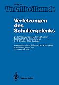 Verletzungen Des Schultergelenks: 21. Jahrestagung Der ?sterreichischen Gesellschaft F?r Unfallchirurgie 3.-5. Oktober 1985, Salzburg
