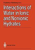 Interactions of Water in Ionic and Nonionic Hydrates: Proceedings of a Symposium in Honour of the 65th Birthday of W.A.P. Luck Marburg/Frg, 2.-3.4. 19