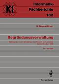 Begr?ndungsverwaltung: Beitr?ge Zu Einem Workshop ?ber Reason Maintenance Berlin, 9. Oktober 1986 Proceedings