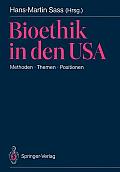 Bioethik in Den USA: Methoden - Themen - Positionen. Mit Besonderer Ber?cksichtigung Der Problemstellungen in Der Brd