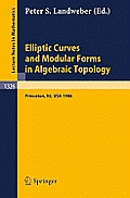 Elliptic Curves and Modular Forms in Algebraic Topology: Proceedings of a Conference Held at the Institute for Advanced Study, Princeton, Sept. 15-17,