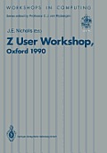 Z User Workshop, Oxford 1990: Proceedings of the Fifth Annual Z User Meeting, Oxford, 17-18 December 1990