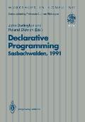 Declarative Programming, Sasbachwalden 1991: Phoenix Seminar and Workshop on Declarative Programming, Sasbachwalden, Black Forest, Germany, 18-22 Nove