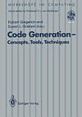 Code Generation -- Concepts, Tools, Techniques: Proceedings of the International Workshop on Code Generation, Dagstuhl, Germany, 20-24 May 1991