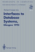 Interfaces to Database Systems (Ids92): Proceedings of the First International Workshop on Interfaces to Database Systems, Glasgow, 1-3 July 1992