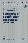 Semantics of Specification Languages (Sosl): Proceedings of the International Workshop on Semantics of Specification Languages, Utrecht, the Netherlan