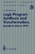 Logic Program Synthesis and Transformation: Proceedings of Lopstr 93, International Workshop on Logic Program Synthesis and Transformation, Louvain-La