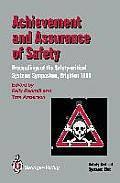 Achievement and Assurance of Safety: Proceedings of the Third Safety-Critical Systems Symposium