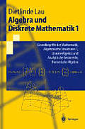 Algebra Und Diskrete Mathematik 1: Grundbegriffe Der Mathematik, Algebraische Strukturen 1, Lineare Algebra Und Analytische Geometrie, Numerische Alge
