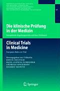 Die Klinische Pr?fung in Der Medizin / Clinical Trials in Medicine: Europ?ische Regelungswerke Auf Dem Pr?fstand / European Rules on Trial