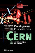 Prestigious Discoveries at Cern: 1973 Neutral Currents, 1983 W & Z Bosons
