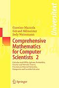 Comprehensive Mathematics for Computer Scientists 2: Calculus and Odes, Splines, Probability, Fourier and Wavelet Theory, Fractals and Neural Networks