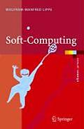 Soft-Computing: Mit Neuronalen Netzen, Fuzzy-Logic Und Evolution?ren Algorithmen