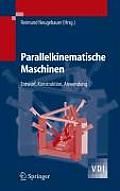 Parallelkinematische Maschinen: Entwurf, Konstruktion, Anwendung