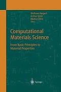 Computational Materials Science: From Basic Principles to Material Properties