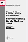 Bildverarbeitung F?r Die Medizin 2004: Algorithmen - Systeme - Anwendungen