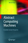 Abstract Computing Machines A Lambda Calculus Perspective