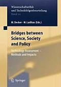 Bridges Between Science, Society and Policy: Technology Assessment - Methods and Impacts