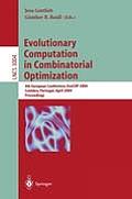 Evolutionary Computation in Combinatorial Optimization: 4th European Conference, Evocop 2004, Coimbra, Portugal, April 5-7, 2004, Proceedings