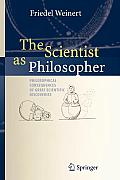 The Scientist as Philosopher: Philosophical Consequences of Great Scientific Discoveries