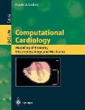Computational Cardiology: Modeling of Anatomy, Electrophysiology, and Mechanics