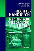 Rechtshandbuch Medizinische Versorgungszentren: Gr?ndung, Gestaltung, Arbeitsteilung Und Kooperation