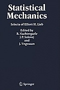 Statistical Mechanics: Selecta of Elliott H. Lieb