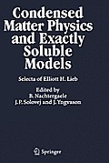 Condensed Matter Physics and Exactly Soluble Models: Selecta of Elliott H. Lieb