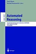 Automated Reasoning: Second International Joint Conference, Ijcar 2004, Cork, Ireland, July 4-8, 2004, Proceedings
