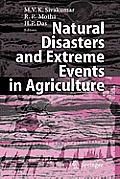 Natural Disasters and Extreme Events in Agriculture: Impacts and Mitigation