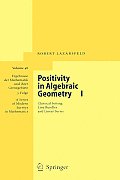 Positivity in Algebraic Geometry I: Classical Setting: Line Bundles and Linear Series