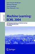 Machine Learning: Ecml 2004: 15th European Conference on Machine Learning, Pisa, Italy, September 20-24, 2004, Proceedings