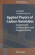 Applied Physics of Carbon Nanotubes: Fundamentals of Theory, Optics and Transport Devices