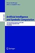 Artificial Intelligence and Symbolic Computation: 7th International Conference, Aisc 2004 Linz, Austria, September 22-24, 2004 Proceedings