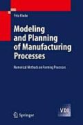Modeling and Planning of Manufacturing Processes: Numerical Methods on Forming Processes