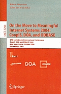 On the Move to Meaningful Internet Systems 2004: Coopis, Doa, and Odbase: Otm Confederated International Conferences, Coopis, Doa, and Odbase 2004, Ag