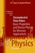 Ferroelectric Thin Films Basic Properties & Device Physics for Memory Applications