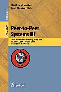Peer-To-Peer Systems III: Third International Workshop, Iptps 2004, La Jolla, Ca, Usa, February 26-27, 2004, Revised Selected Papers
