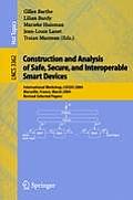 Construction and Analysis of Safe, Secure, and Interoperable Smart Devices: International Workshop, Cassis 2004, Marseille, France, March 10-14, 2004,