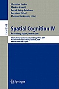 Spatial Cognition IV, Reasoning, Action, Interaction: International Spatial Cognition 2004, Frauenchiemsee, Germany, October 11-13, 2004, Revised Sele