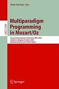Multiparadigm Programming in Mozart/Oz: Second International Conference, Moz 2004, Charleroi, Belgium, October 7-8, 2004, Revised Selected Papers
