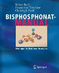 Bisphosphonat-Manual: Wirkungen - Indikationen - Strategien