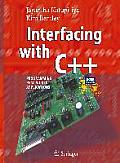 Interfacing with C++: Programming Real-World Applications [With CDROM and Circuit Board]