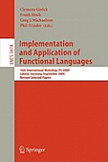 Implementation and Application of Functional Languages: 16th International Workshop, Ifl 2004, L?beck, Germany, September 8-10, 2004, Revised Selected