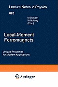 Local-Moment Ferromagnets: Unique Properties for Modern Applications