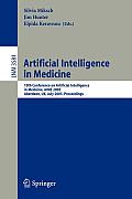 Artificial Intelligence in Medicine: 10th Conference on Artificial Intelligence in Medicine, Aime 2005, Aberdeen, Uk, July 23-27, 2005, Proceedings