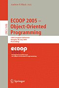 Ecoop 2005 - Object-Oriented Programming: 19th European Conference, Glasgow, Uk, July 25-29, 2005. Proceedings