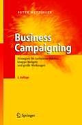 Business Campaigning: Strategien F?r Turbulente M?rkte, Knappe Budgets Und Gro?e Wirkungen