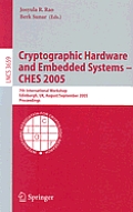 Cryptographic Hardware and Embedded Systems - Ches 2005: 7th International Workshop, Edinburgh, Uk, August 29 - September 1, 2005, Proceedings