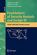 Foundations of Security Analysis and Design III: FOSAD 2004/2005 Tutorial Lectures